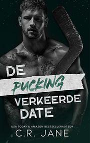 De pucking verkeerde date by C.R. Jane