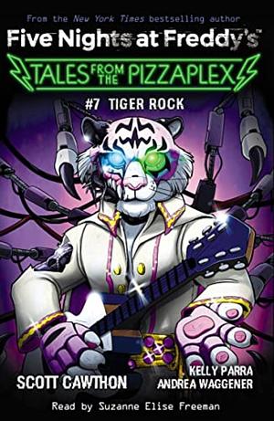 Tiger Rock: an AFK Book by Kelly Parra, Scott Cawthon, Andrea Waggener