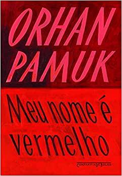 Meu Nome é Vermelho by Orhan Pamuk