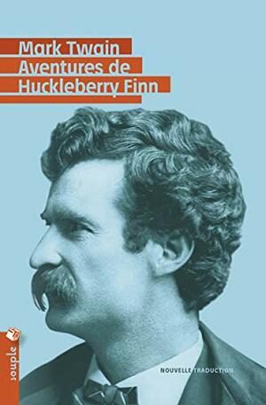 Aventures de Huckleberry Finn by Mark Twain