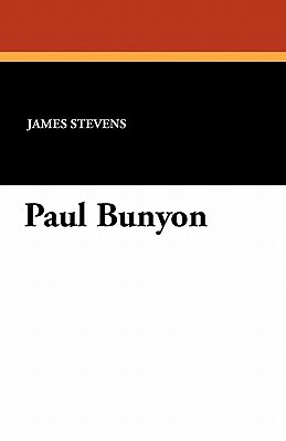 Paul Bunyon by James Stevens