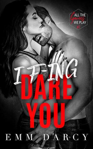 I Fing Dare You by Emm Darcy