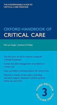 Oxford Handbook of Critical Care by Mervyn Singer, Andrew Webb