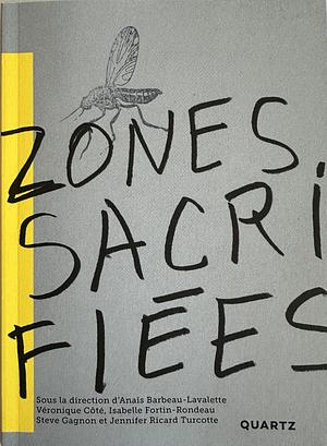 ZONES SACRIFIEES by Anaïs Barbeau-Lavalette