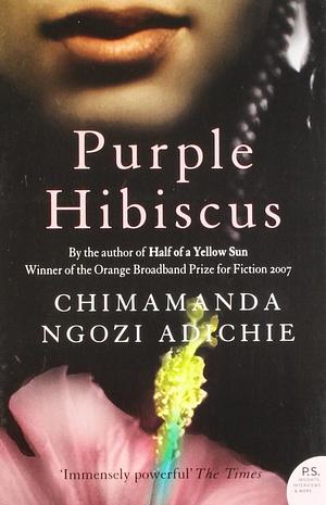 Purple Hibiscus by Chimamanda Ngozi Adichie