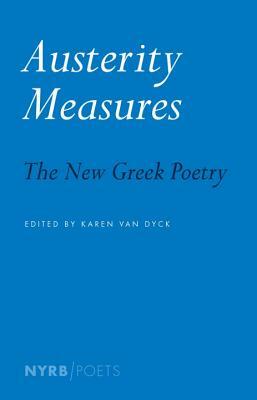 Austerity Measures: The New Greek Poetry by 