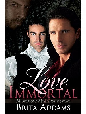 Love Immortal by Brita Addams