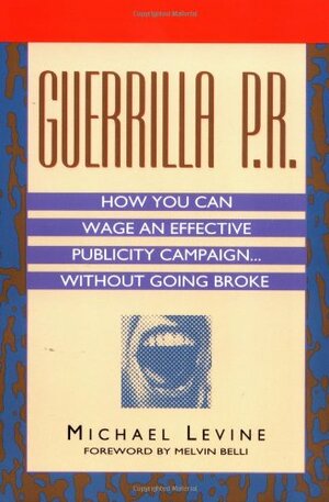Guerrilla PR by Michael Levine