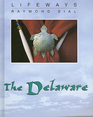 The Delaware by Raymond Bial