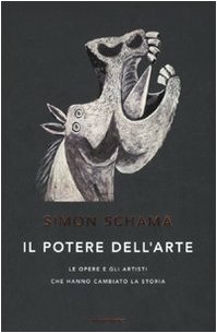 Il potere dell'arte. Le opere e gli artisti che hanno cambiato la storia by Simon Schama