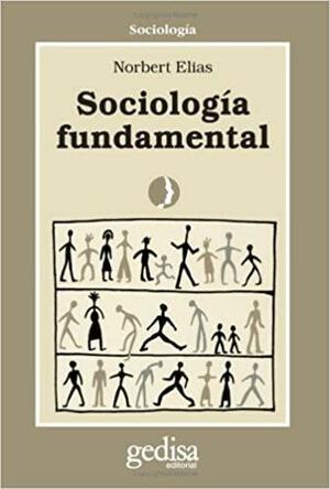 Sociología fundamental by Norbert Elias