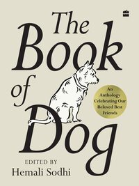  The Book Of Dog  by Hemali Sodhi