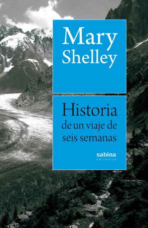 Historia de un viaje de seis semanas by Mary Shelley