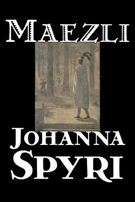Maezli by Johanna Spyri