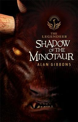 Shadow of the Minotaur by Alan Gibbons