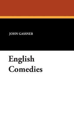 English Comedies by John Gassner