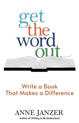 Get the Word Out by Anne Janzer