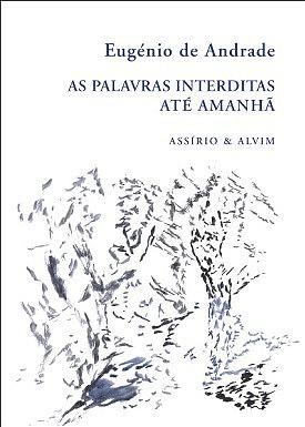 As Palavras Interditas / Até Amanhã by Eugénio de Andrade