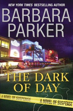 The Dark of Day by Barbara Parker