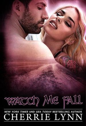 Watch Me Fall by Cherrie Lynn