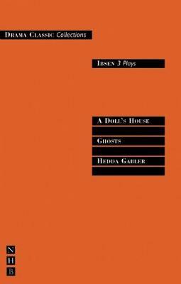 Ibsen: Three Plays by Henrik Ibsen