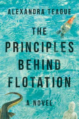 The Principles Behind Flotation by Alexandra Teague