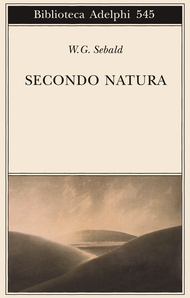 Secondo natura: Un poema degli elementi by W.G. Sebald, Ada Vigliani