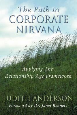 The Path to Corporate Nirvana: Applying the Relationship Age Framework by Judith Anderson