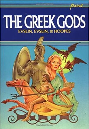 The Greek Gods by Bernard Evslin