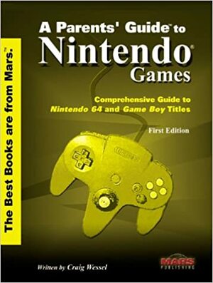 A Parent's Guide to Nintendo Games: Hundreds of Detailed Descriptions by Inc. The Stratos Group, Craig Wessel