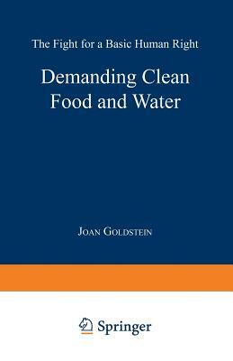 Demanding Clean Food and Water: The Fight for a Basic Human Right by Joan Goldstein