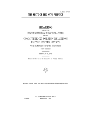 The state of the NATO alliance by Committee on Foreign Relations (senate), United States Congress, United States Senate