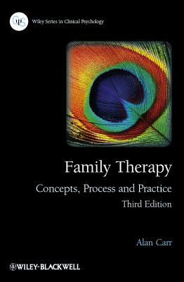 Family Therapy: Concepts, Process and Practice by Alan Carr