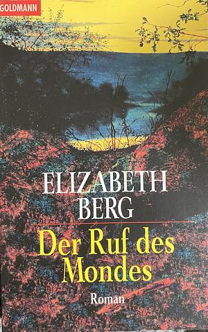 Der Ruf des Mondes: Roman by Elizabeth Berg