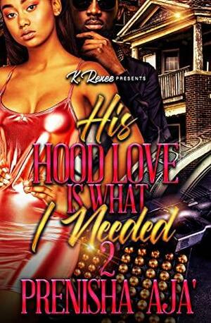 His Hood Love Is What I needed 2 by Prenisha Aja'