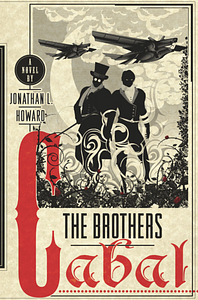 The Brothers Cabal by Jonathan L. Howard