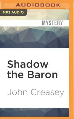 Shadow the Baron by John Creasey