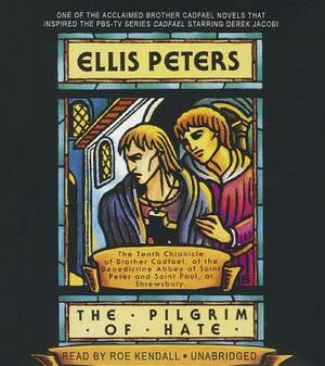The Pilgrim of Hate: The Tenth Chronicle of Brother Cadfael by Ellis Peters