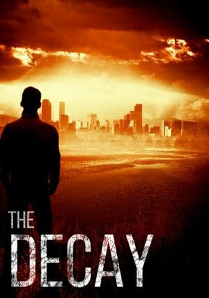 The Decay by Roger Hayden