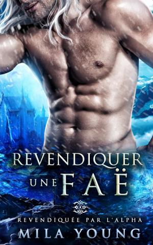 Revendiquer une Faë by Mila Young