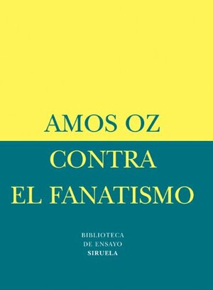 Contra el fanatismo by Amos Oz