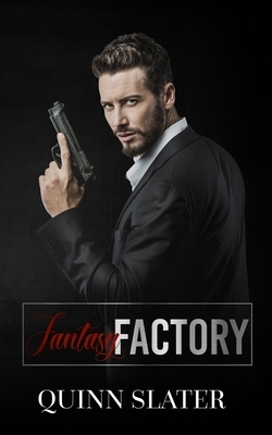 Fantasy Factory: A Reader Fantasy Collection by Quinn Slater