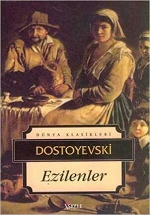 Ezilenler by Fyodor Dostoevsky