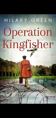 Operation Kingfisher by Hilary Green