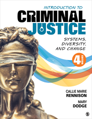 Introduction to Criminal Justice: Systems, Diversity, and Change by Callie Marie Rennison, Mary J. Dodge