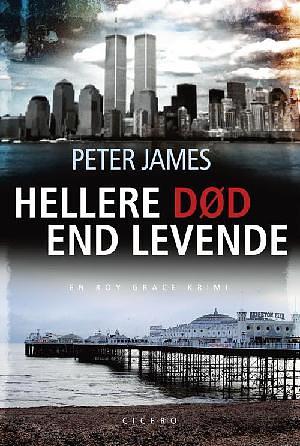 Hellere død end levende by Peter James