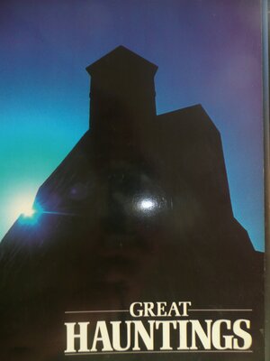 Great hauntings: the world's most fascinating and best-documented phantoms by Peter Brookesmith