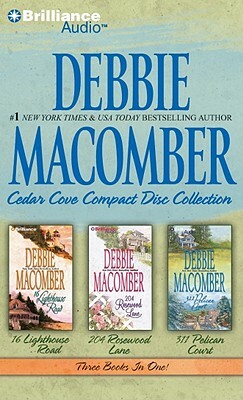 Debbie Macomber Cedar Cove Collection: 16 Lighthouse Road/204 Rosewood Lane/311 Pelican Court by Debbie Macomber