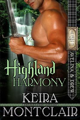 Highland Harmony: Avelina and Drew by Keira Montclair, Angela Polidoro