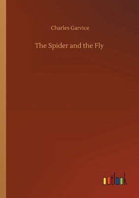 The Spider and the Fly by Charles Garvice